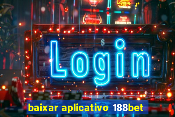 baixar aplicativo 188bet